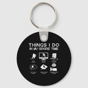 Things I Do In My Spare Time Funny Hockey Lover Keychain
