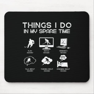 Things I Do In My Spare Time Funny Hockey Lover  Mouse Pad