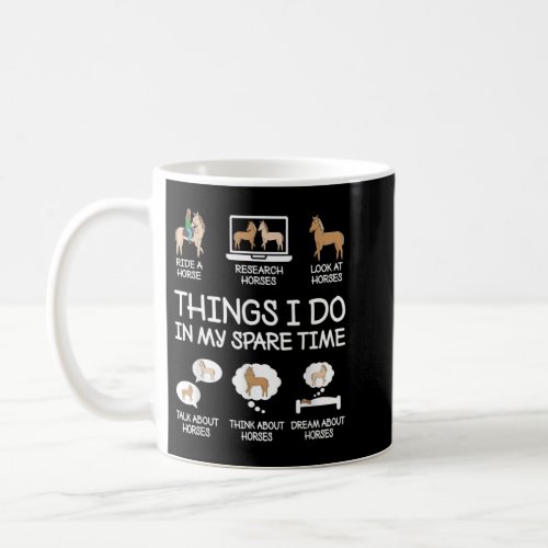 Things I Do In My Spare Time Funny Horse Lovers Wo Coffee Mug