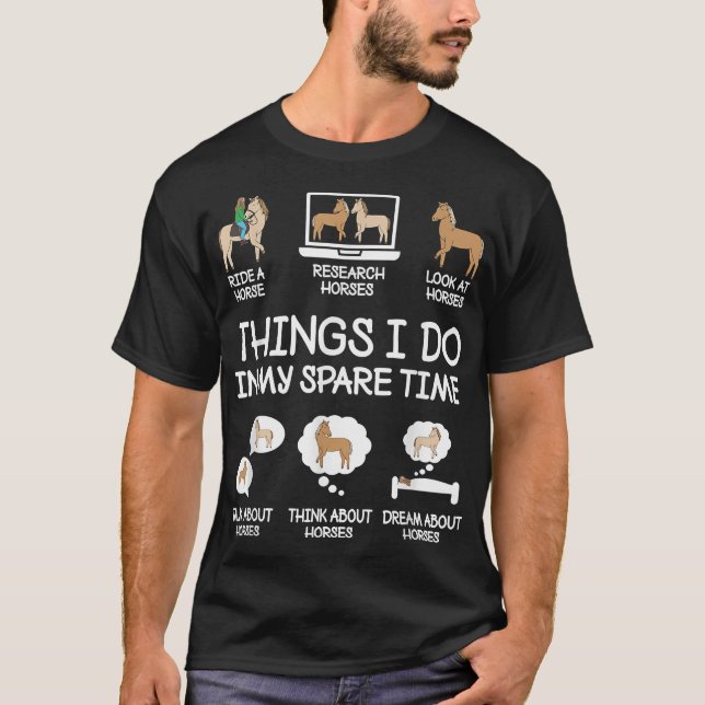 Things I Do In My Spare Time Funny Horse Lovers Wo T-Shirt (Front)