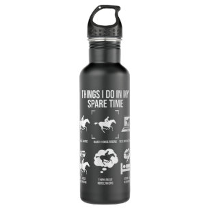 Things I Do In My Spare Time, Funny Horse Racing L Stainless Steel Water Bottle