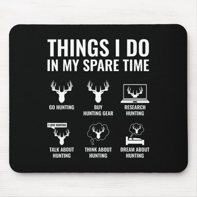 Things I Do In My Spare Time Funny Hunting Enthusi Mouse Pad (Front)