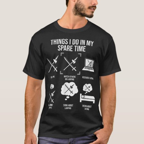 Things I Do In My Spare Time  Funny Larping  T_Shirt
