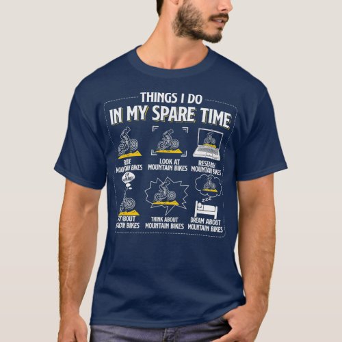 Things I Do In My Spare Time Funny Mountain Bike T_Shirt