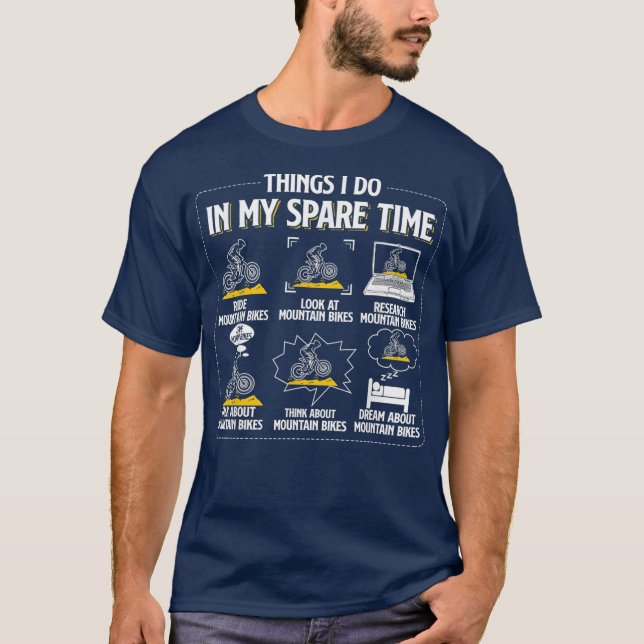 Things I Do In My Spare Time Funny Mountain Bike T-Shirt (Front)