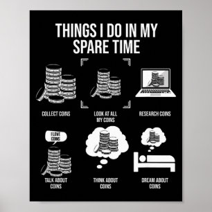 Things I Do In My Spare Time, Funny Numismatics Poster