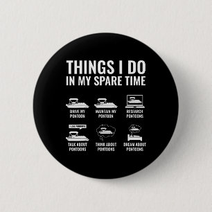 Things I Do In My Spare Time Funny Pontoon Boating Button
