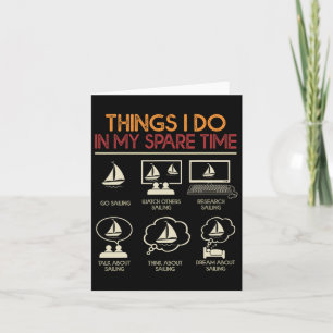 Things I Do In My Spare Time Funny Sail Boat Saili Card