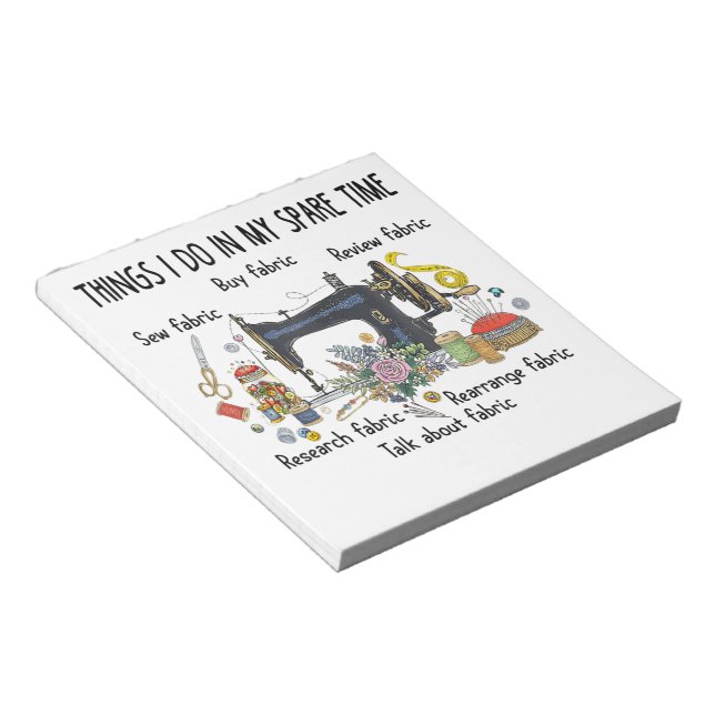 Things I do in my spare time funny Sewing Quilting Notepad (Angled)