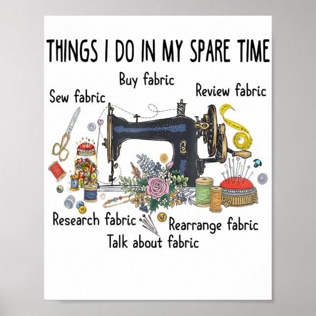 Things I do in my spare time funny Sewing Quilting Poster (Front)
