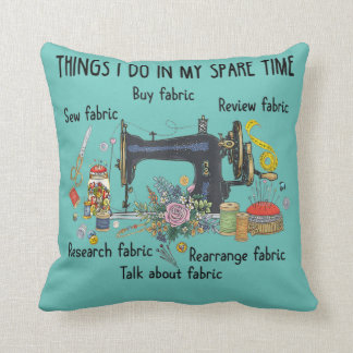 Things I do in my spare time funny Sewing Quilting Throw Pillow
