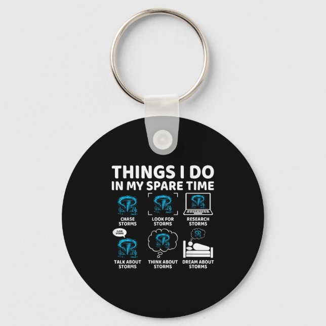 Things I Do In My Spare Time Funny Tornado Chaser  Keychain (Front)