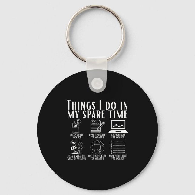 Things I Do In My Spare Time Funny Travel Adventur Keychain (Front)
