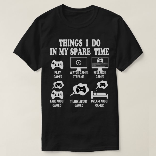 Things I do In my Spare time gaming lover free tim T-Shirt (Design Front)