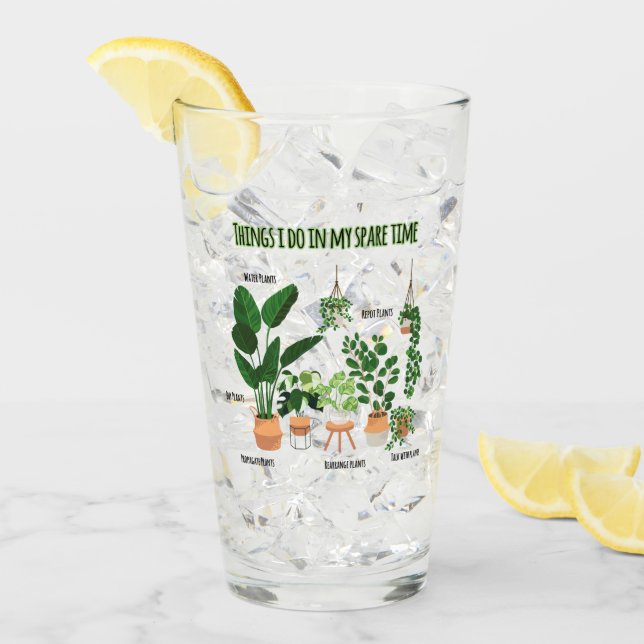 Things I Do In My Spare Time - Gardener, Gardening Glass (Front Ice)