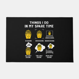 Things I Do In My Spare Time Go Cruising Funny Doormat