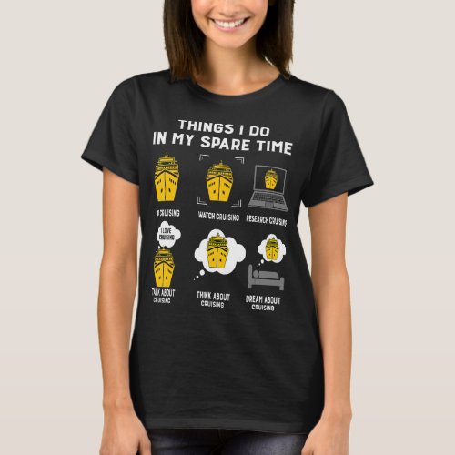 Things I Do In My Spare Time Go Cruising Funny T_Shirt