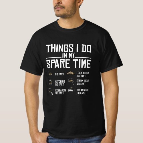 Things I Do In My Spare Time Go Kart T_Shirt