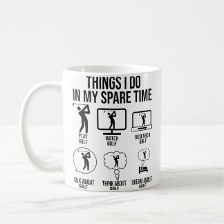 Things I Do In My Spare Time Golf Player Golfing P Coffee Mug