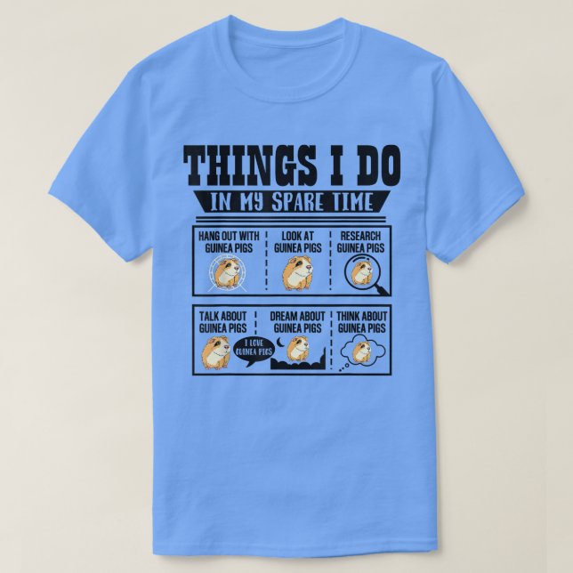 Things I Do In My Spare Time Guinea Pig Cavy Lover T-Shirt (Design Front)
