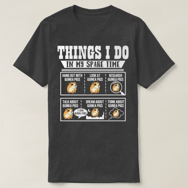 Things I Do In My Spare Time Guinea Pig Cavy Lover T-Shirt (Design Front)