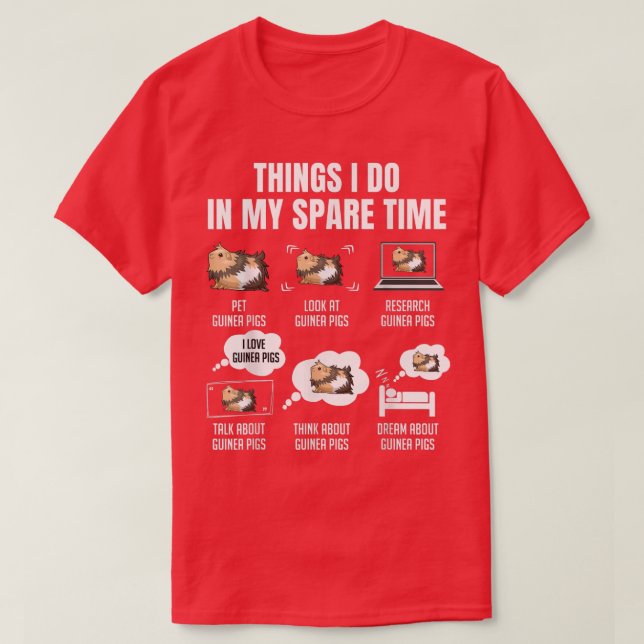 Things I Do In My Spare Time Guinea Pigs  T-Shirt (Design Front)