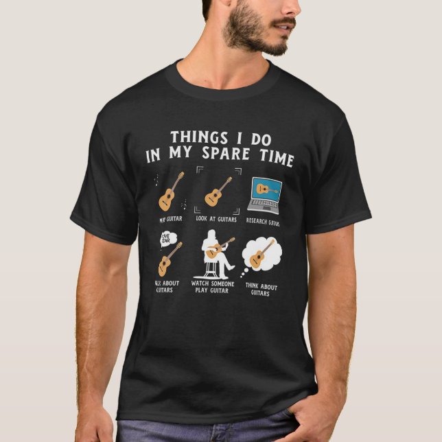 Things I Do In My Spare Time Guitarist, Guitar Lov T-Shirt (Front)