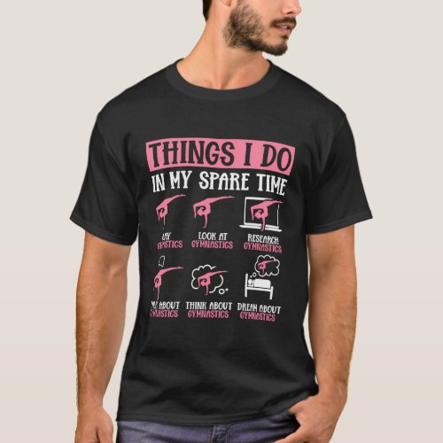Things I Do In My Spare Time Gymnastics Gymnast T_Shirt