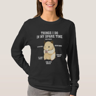 Things I Do In My Spare Time  hamster  Quotes  2 T-Shirt