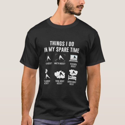 Things I Do in My Spare Time Hockey Spielen T_Shirt
