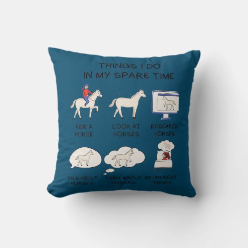 Things I Do In My Spare Time Horse Gifts For Throw Pillow