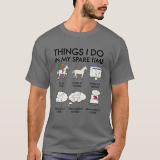 Things I Do In My Spare Time, Horse Gifts T-Shirt