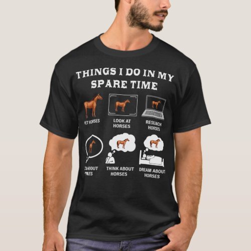 Things I Do In My Spare Time Horse Lover Farmer Ho T_Shirt