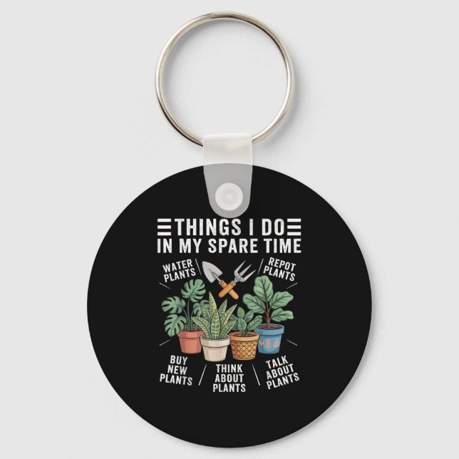Things I Do In My Spare Time Houseplant Gardening  Keychain (Front)