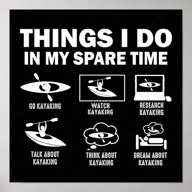 Things I Do In My Spare Time Kayaking Funny Kayak Poster (Front)