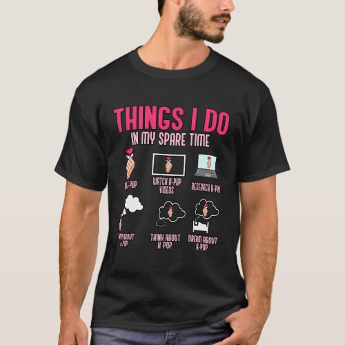 Things I Do In My Spare Time Kpop Korean Pop Music T_Shirt