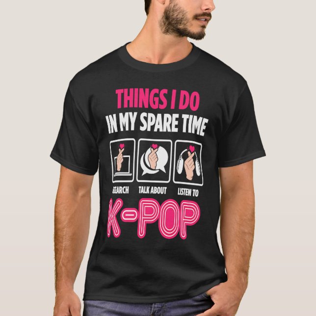 Things I do In My Spare Time Kpop T-Shirt (Front)