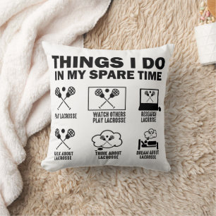 Things I Do In My Spare Time Lacrosse Throw Pillow