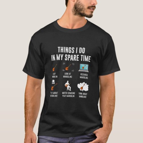 Things I Do in My Spare Time Mandoline Spielen T_Shirt