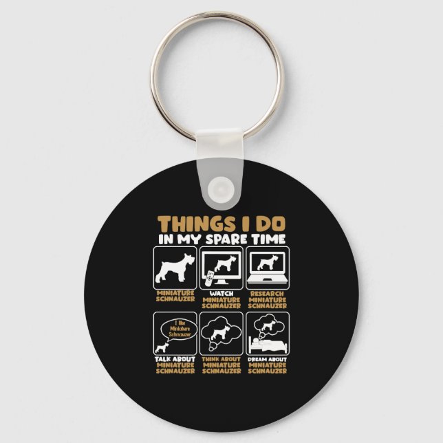 Things I Do In My Spare Time Mini Schnauzer Keychain (Front)