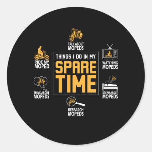 Things I Do In My Spare Time Moped Classic Round Sticker