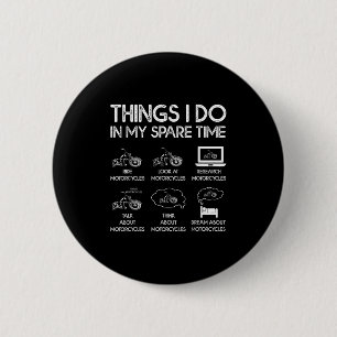 Things I Do In My Spare Time Motorcycle Rider  Button