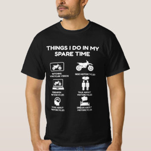 things i do in my spare time motorcycle T-Shirt