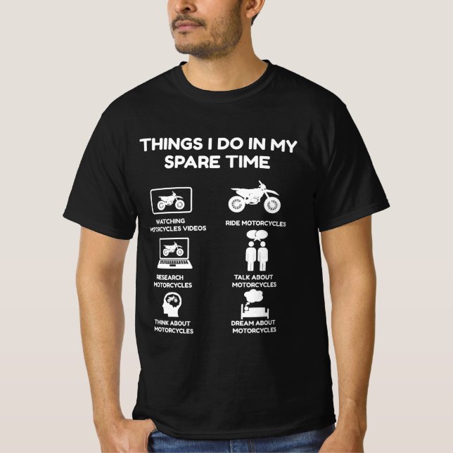 things i do in my spare time motorcycle T-Shirt (Front)