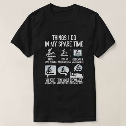 Things I Do In My Spare Time  Mountain Bike Gift T_Shirt