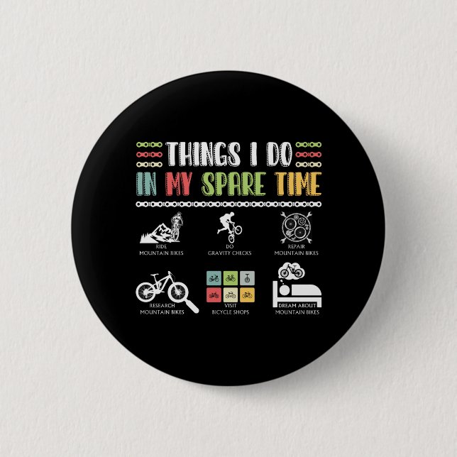 Things I Do In My Spare Time - MTB Mountain Bike Button (Front)