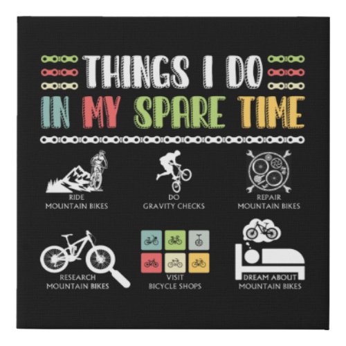 Things I Do In My Spare Time _ MTB Mountain Bike Faux Canvas Print