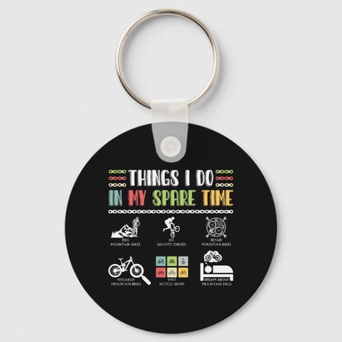 Things I Do In My Spare Time _ MTB Mountain Bike Keychain