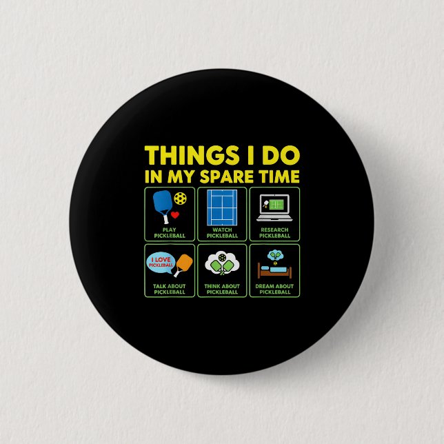 Things i do in my spare time pickleball  button (Front)
