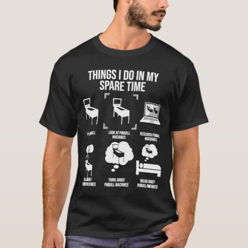 Things I Do In My Spare Time Pinball Gamer T_Shirt
